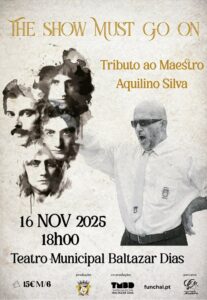 THE SHOW MUST GO ON – Tributo ao Maestro Aquilino Silva