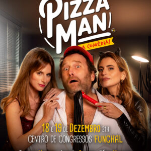 Pizza Man chega ao Centro de Congressos do Funchal com Eduardo Madeira