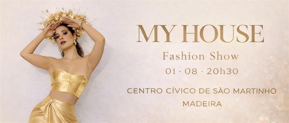 MY HOUSE — Desfile / Performance de Moda