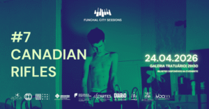 Funchal City Sessions #7 traz Canadian Rifles para uma noite imersiva na Galeria Tratuário