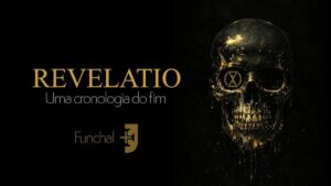Revelatio: Uma Cronologia do Fim - Ilha da Madeira
