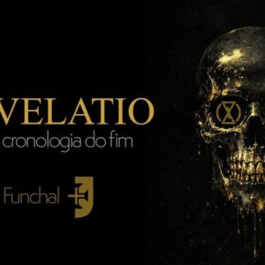 Revelatio: Uma Cronologia do Fim - Ilha da Madeira